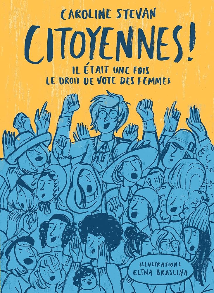 Citoyennes ! Il était une fois le droit de vote des femmes