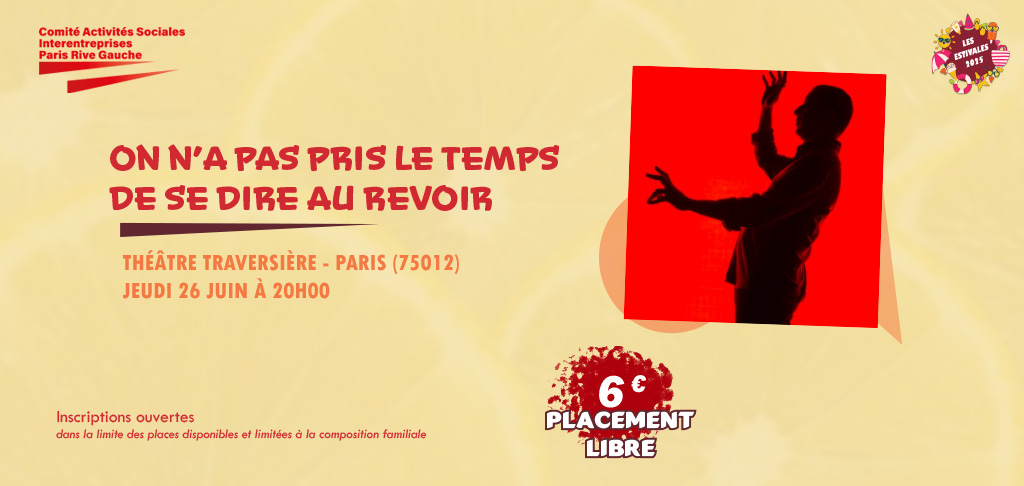 On n'a pas pris le temps de se dire au revoir : Ne manquez pas la dernière au Théâtre Traversière !