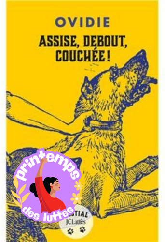 Assise, debout, couchée !